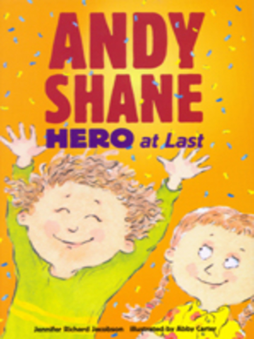 Title details for Andy Shane, Hero At Last by Jennifer Richard Jacobson - Available